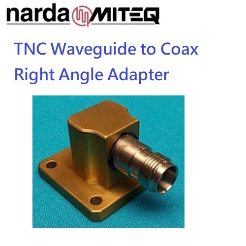 Right Angle Coaxial to Waveguide Adapters <br>同軸轉波導轉接器 TNC彎角